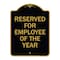 Signmission Reserved for Employee of Year, Black & Gold Aluminum Architectural Sign, 18" x 24", BG-1824-23203 A-DES-BG-1824-23203 - alternate 1